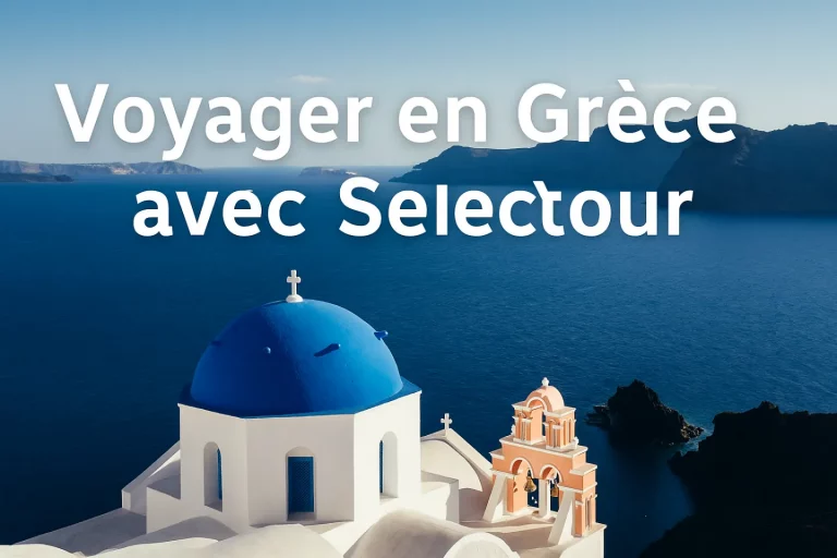 Voyager en Grèce avec Selectour : comment ça se passe ?